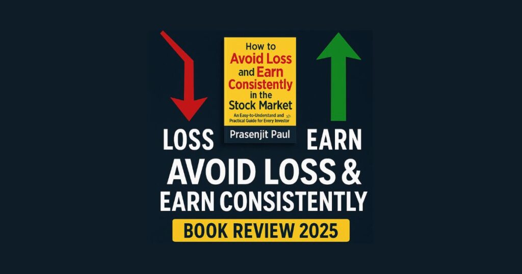 How to Avoid Loss and Earn Consistently in the Stock Market